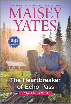 The Heartbreaker of Echo Pass (Gold Valley Novel #12) By Maisey Yates Cover Image