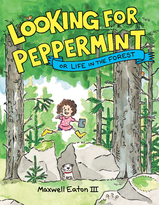 Looking for Peppermint: Or Life in the Forest By Maxwell Eaton, III Cover Image