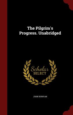 The Pilgrim's Progress. Unabridged