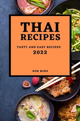 Thai Recipes 2022: Tasty and Easy Recipes Cover Image