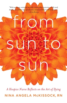From Sun to Sun: A Hospice Nurse Reflects on the Art of Dying Cover Image