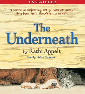The Underneath By Kathi Appelt, Gabra Zackman (Read by) Cover Image