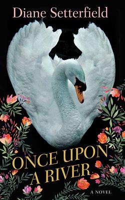 Once Upon a River By Diane Setterfield Cover Image