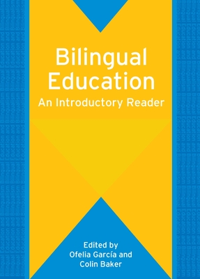 Bilingual Education: An Introductory Reader (Bilingual Education
