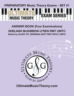 Preparatory Music Theory Exams Set #1 Answer Book - Ultimate Music Theory Exam Series: Four Exams in each Set plus All Theory Requirements Cover Image