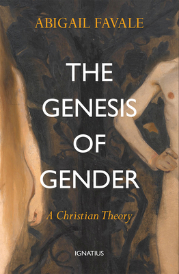 The Genesis of Gender: A Christian Theory By Abigail Favale Cover Image