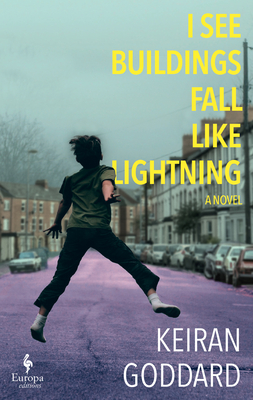 I See Buildings Fall Like Lightning By Keiran Goddard Cover Image