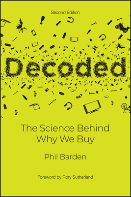 Decoded: The Science Behind Why We Buy By Phil Barden, Rory Sutherland (Foreword by) Cover Image
