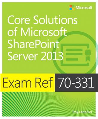 Exam Ref 70-331 Core Solutions of Microsoft Sharepoint Server 2013 (McSe) Cover Image
