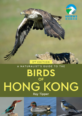 A Naturalist's Guide to the Birds of Hong Kong 2nd (Naturalists' Guides) Cover Image