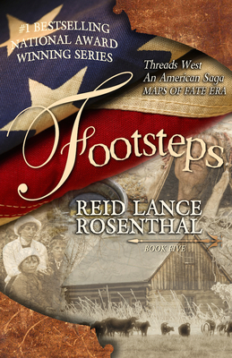 Footsteps: (Threads West, an American Saga Book 5) By Reid Lance Rosenthal Cover Image