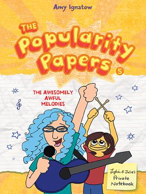 Cover for The Awesomely Awful Melodies of Lydia Goldblatt and Julie Graham-Chang (The Popularity Papers #5)