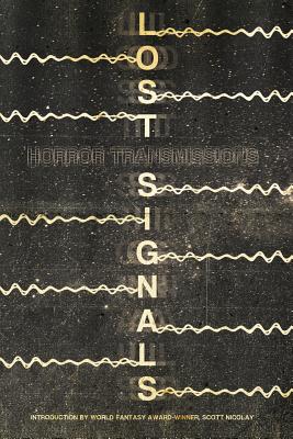 Lost Signals By III Booth, Max (Editor), Lori Michelle (Editor), Scott Nicolay (Introduction by) Cover Image