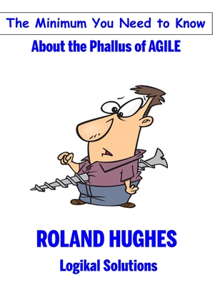 Cover for The Minimum You Need to Know About the Phallus of Agile