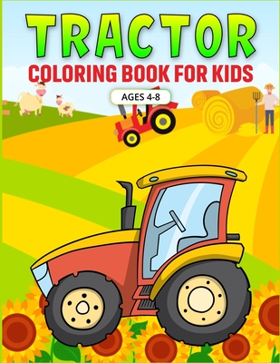 Download Tractor Coloring Book For Kids Ages 4 8 Tractor Colouring Book For Children Toddlers 4 8 Year Old Childrens Big Tractor Coloring Activity Book Tr Paperback Eso Won Books