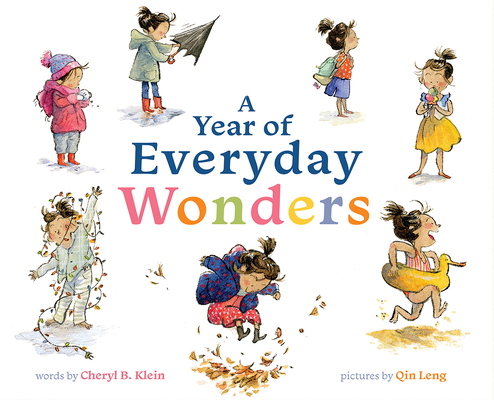 A Year of Everyday Wonders By Cheryl B. Klein, Qin Leng (Illustrator) Cover Image