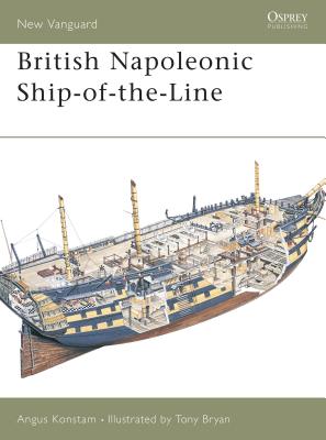 British Napoleonic Ship-of-the-Line (New Vanguard) By Angus Konstam, Tony Bryan (Illustrator) Cover Image