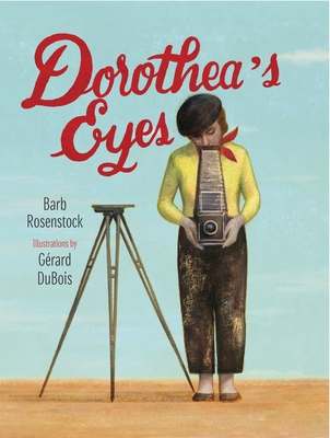 Dorothea's Eyes: Dorothea Lange Photographs the Truth Cover Image