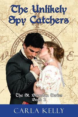 Unlikely Spy Catchers (St. Brendan #2) By Carla Kelly Cover Image