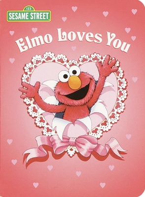 Elmo Loves You (Sesame Street) (Big Bird's Favorites Board Books) Cover Image