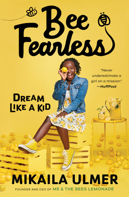 Bee Fearless: Dream Like a Kid By Mikaila Ulmer Cover Image