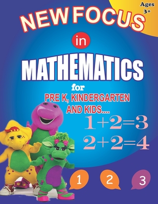 New Focus in Mathematics: For Pre K, Kindergarten and Kids.Beginners Math Learning Book with Additions, Subtractions and Matching Activities for Cover Image
