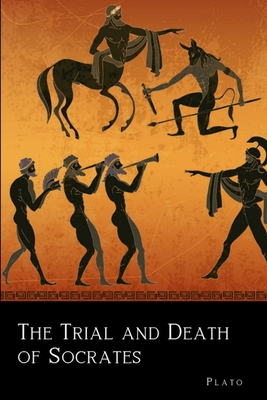 The Trial and Death of Socrates By Plato Cover Image