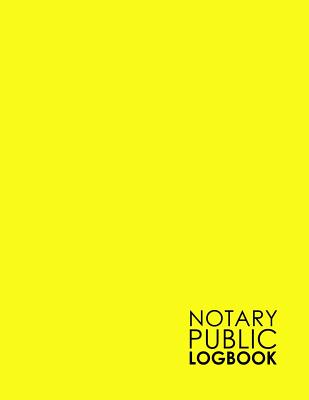 Notary Public Logbook: Notarial Record, Notary Paper Format, Notary Ledger, Notary Record Book, Minimalist Yellow Cover Cover Image