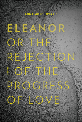 Cover for Eleanor, Or, the Rejection of the Progress of Love