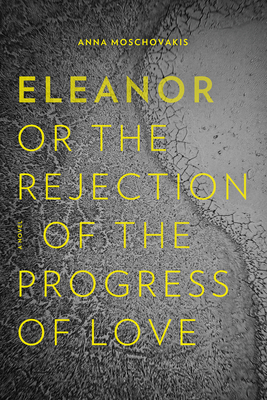 Eleanor, Or, the Rejection of the Progress of Love Cover Image