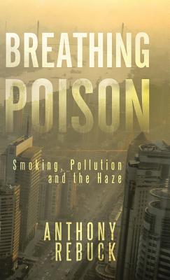 Breathing Poison: Smoking, Pollution and The Haze Cover Image