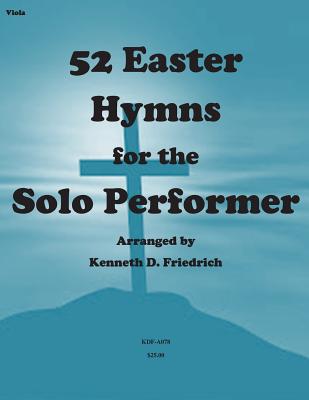 52 Easter Hymns for the Solo Performer-viola version By Kenneth Friedrich Cover Image