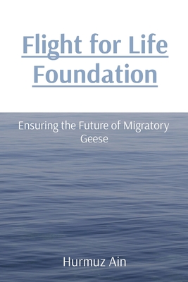 Flight for Life Foundation: Ensuring the Future of Migratory Geese Cover Image