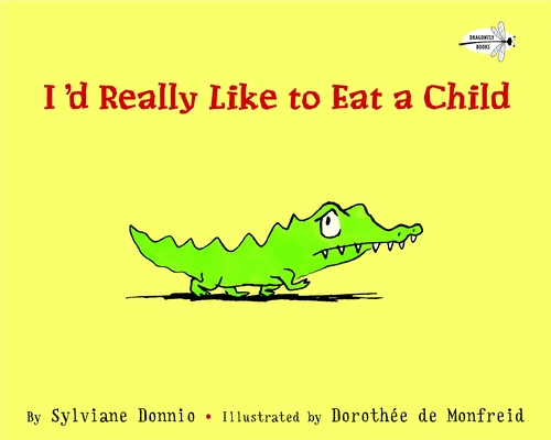 I'd Really Like to Eat a Child By Sylviane Donnio Cover Image
