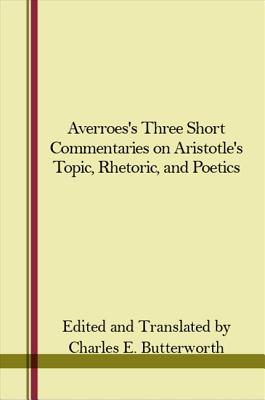 Averroes's Three Short Commentaries on Aristotle's 