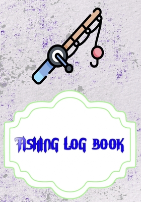 Fishing Log Notebook: Marking Fishing Log Book Cover Glossy Size
