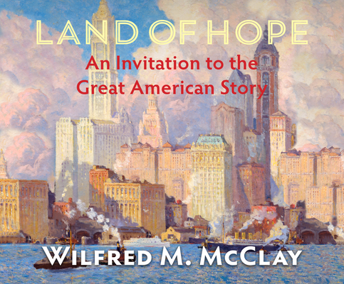 Land of Hope: An Invitation to the Great American Story Cover Image