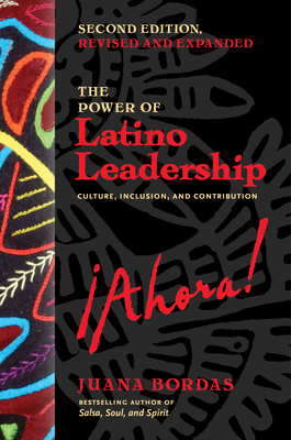 The Power of Latino Leadership, Second Edition, Revised and Updated: Culture, Inclusion, and Contribution By Juana Bordas Cover Image