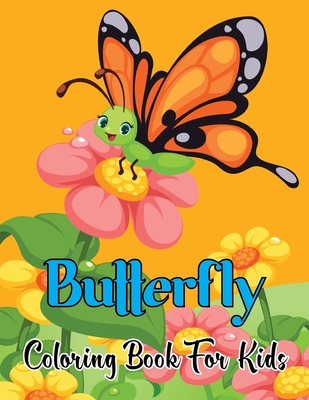 Butterfly Coloring Book For Kids: Kids Coloring Book With