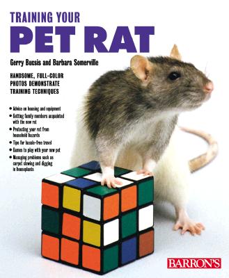 Training Your Pet Rat (Training Your Pet Series) By Gerry Bucsis, Barbara Somerville Cover Image