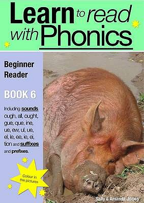 Learn to Read Rapidly with Phonics: Beginner Reader Book 6. A fun, colour in phonic reading scheme (Learn to Read with Phonics #6)