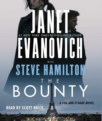 The Bounty: A Novel (A Fox and O'Hare Novel #7) By Janet Evanovich, Steve Hamilton, Scott Brick (Read by) Cover Image