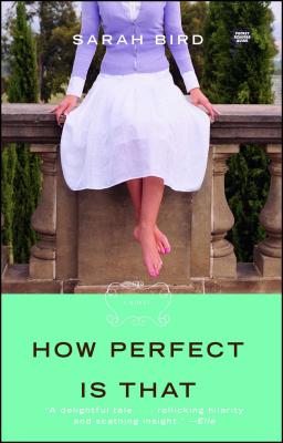 How Perfect Is That By Sarah Bird Cover Image