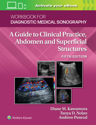 Workbook for Diagnostic Medical Sonography: Abdominal And Superficial Structures (Diagnostic and Surgical Imaging Anatomy) By Diane Kawamura, Tanya Nolan Cover Image