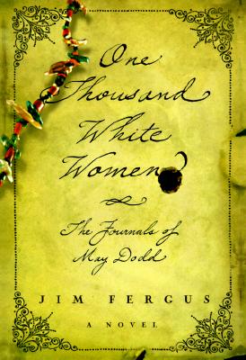 One Thousand White Women: The Journals of May Dodd By Jim Fergus Cover Image