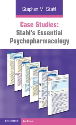 Case Studies: Stahl's Essential Psychopharmacology Case Studies: Stahl's Essential Psychopharmacology cover