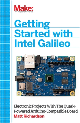 Getting Started with Intel Galileo: Electronic Projects with the Quark-Powered Arduino-Compatible Board Cover Image