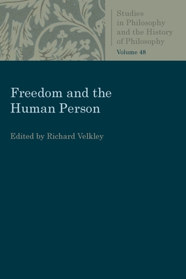 Freedom and the Human Person (Studies in Philosophy & the History of Philosophy) Cover Image