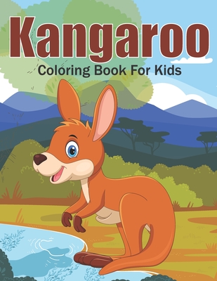 Kangaroo Coloring Book For Kids: This Coloring Book Helps To Remove The Stress And Give You Relaxation. Cover Image