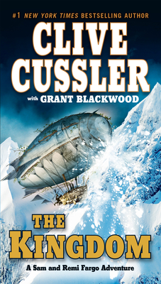 The Kingdom (A Sam and Remi Fargo Adventure #3) By Clive Cussler, Grant Blackwood Cover Image